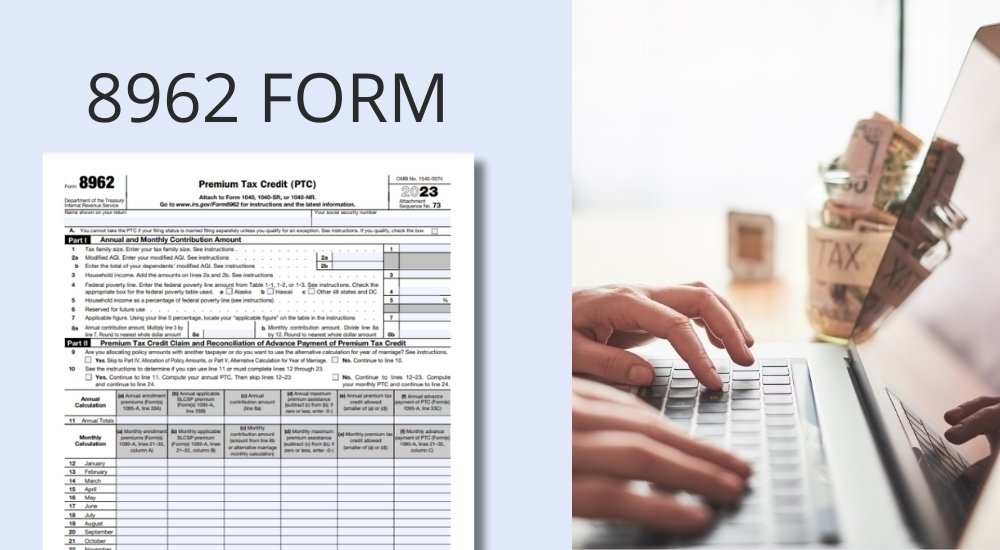 The first page of IRS Form 8962 for print and a person with a laptop